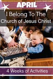 April I Belong To The Church Of Jesus Christ Teaching