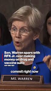 Sen. Elizabeth Warren (D-Mass.) pressed RFK Jr. to commit to not collecting  money from suits against drug and vaccine makers while he's HHS secretary —  or for four years afterward. "I'm asking