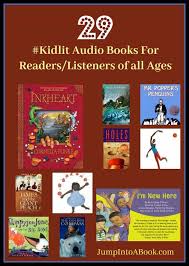 29 Kidlit Audio Books For Readers Listeners Of All Ages Kids Audio Books Ideas Of Kids Audio Books Kidsaudiobooks Audio Books For Kids Audio Books Books