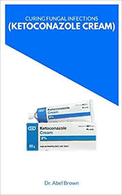 Curing Fungal Infections Ketoconazole Cream Dr Abel