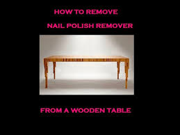 We did not find results for: How To Easily Remove Acetone Nail Polish Remover From A Wooden Table Youtube