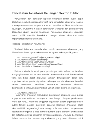 Beberapa teknik akuntansi keuangan yang dapat diadopsi oleh sektor publik adalah akuntansi anggaran, akuntansi komitmen, akuntansi dana, akuntansi kas, dan akuntansi accrual. Doc Pencatatan Akuntansi Keuangan Sektor Publik Rafika Amalia Hastari Academia Edu