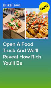 Open A Food Truck And We Ll Reveal How Rich You Ll Be Food A Food Boyfriend Food