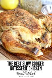 The Best Slow Cooker Rotisserie Chicken Norah Pritchard Willowcrest Lane Recipe Rotisserie Chicken Best Slow Cooker Easy Slow Cooker Recipes