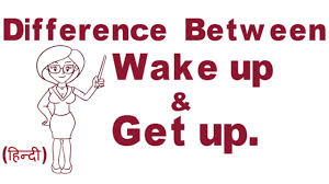 Difference Between Wake Up And Get Up In English Phrasal Verbs Learn English Speaking In Hindi Youtube