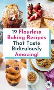 19 Delicious Flourless Baking Recipes For When Your Grocery Store Is Out Of Flour Typically Topical Flourless Baking Flourless Desserts Flourless
