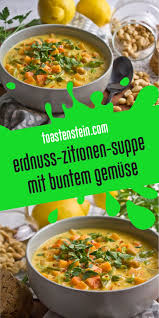 Erdnuss Zitronen Suppe Mit Gemuse Toastenstein Com Rezept Lebensmittel Essen Suppe Erdnuss