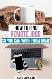 How To Find Remote Jobs So You Can Work From Home In 2020 Remote Jobs Remote Job
