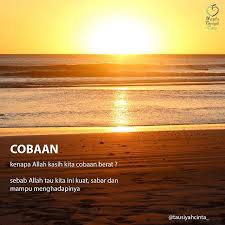Yakinlah Allah Tidak Akan Memberi Cobaan Diluar Batas Kemampuan Umatnya Jika Kita Merasa Cobaan Ini Terlalu Berat Sejatinya Kita Masih Instagram Cinta Allah
