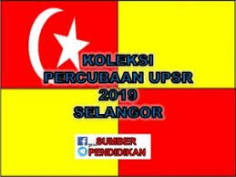 Koleksi Soalan Percubaan Upsr 2019 Selangor Selangor Danger Sign Sumber