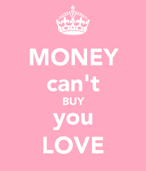 Maybe you would like to learn more about one of these? Money Cannot Buy Love Quotes Quotesgram