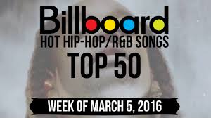 top 50 billboard hip hop r b songs week of march 5 2016 charts