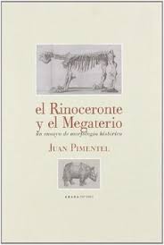 Maybe you would like to learn more about one of these? Libro El Rinoceronte Y El Megaterio Un Ensayo De Morfologia Historica Juan Pimentel Isbn 9788496775671 Comprar En Buscalibre