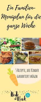 Dein Familienwochenplan Fur Eine Ganze Woche Heute Ist Musik In 2020 Leckere Gesunde Rezepte Mittagessen Kinder Gesund Gesunde Rezepte