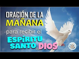 Espíritu santo, que me ungiste con tus dones el día de mi bautismo, no permitas que conviva con capacidades tan grandes, sin ser consciente de ellas y sin ejercitarlas; Oracion De La Manana Para Recibir El Espiritu Santo De Dios Youtube