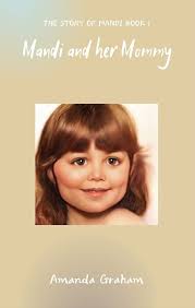 Mandi and her Mommy (The Story of Mandi Book 1) eBook : Graham, Amanda:  Amazon.in: Kindle Store