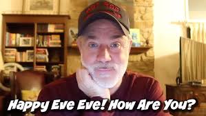 HAPPY EVE EVE! HOW ARE YOU?