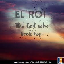El Roi The God Who Sees Me God Living Water Hebrew Roots