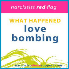 When you are the target of love bombing, you will feel that you have found your soul mate. Love Bombing Narcissist Abuse Support