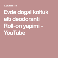 Evde Dogal Koltuk Alti Deodoranti Roll On Yapimi Youtube