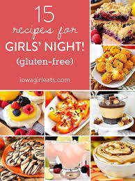 It's time for home chef. 15 Recipes For Girl S Night Gluten Free Iowa Girl Eats