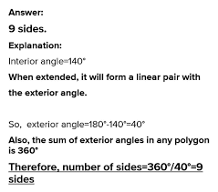 You, probably, also know that the sum of interior angles of a parallelogram, a trapezoid and even any arbitrary quadrilateral is equal to 360°. Find The Number Of Sides Of A Regular Polygon Whose Each Interior Angles Measures 140 Brainly In
