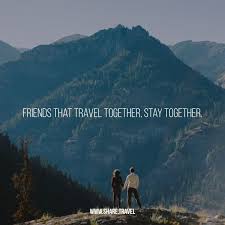 Friends That Travel Together Stay Together Travel With Friends Quotes Travel Friends Travel Quotes