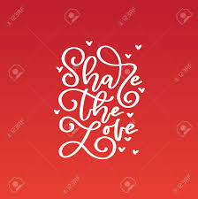 Free valentine desktop wallpapers share the love of valentine s. Share The Love Happy Valentines Day Text About Love Romantic Royalty Free Cliparts Vectors And Stock Illustration Image 137334119