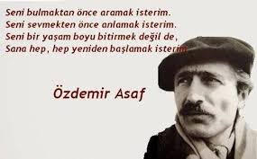 Bu güzel ve anlamlı sözleri kısa mesajla yollayın ya da sosyal medyada paylaşın tercih sizin ne yapmak isterseniz yapın. Ozdemir Asaf Siirleri About Facebook