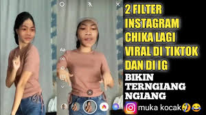 Yang lagi viral d sosial media terbaru 2020!! Filter Instagram Chika Kiku Terngiang Ngiang Yang Lagi Viral Youtube
