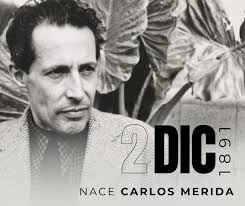 Hoy recordamos al escultor y pintor guatemalteco Carlos Mérida nacido un 2  de Diciembre 1891 en la Ciudad de Guatemala, era de herencia mixta español  y maya k'iche', lo que más tarde