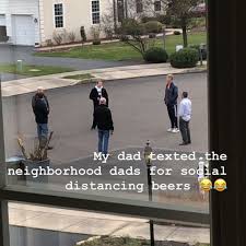 My Dad Texted The Neighborhood Dads For Social Distancing Beers ...