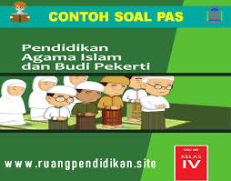 Contoh Soal Pas Uas Pai Bp Kelas 4 Sd Mi Semester 1 Kurikulum 2013 Ruang Pendidikan