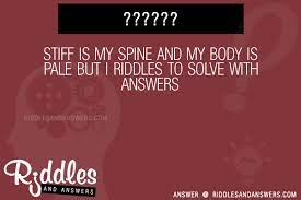 30 Stiff Is My Spine And My Body Is Pale But I Riddles With Answers To Solve Puzzles Brain Teasers And Answers To Solve 2022 Puzzles Brain Teasers
