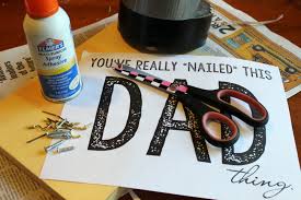 Check out the easy craft ideas on this page and find the perfect gift for your dad! Dad You Ve Nailed It Homemade Gift For Dad A Mom S Take