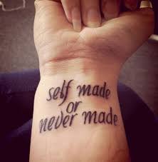 Hand made tattoo machine's by big5 and rupe. Self Made Or Never Made Quote Tattoo On Arm Tattooimages Biz