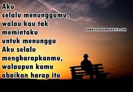 Entah waktu atau ketidakmampuan menanggapi rindu yang membuncah di hati. Kata Cinta Menunggu Cikimm Com