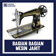 Check spelling or type a new query. 11 Bagian Bagian Mesin Jahit Komponen Dan Fungsinya Blog Sintesa