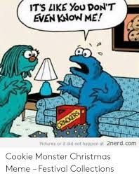 I love my moms sugar cookies because she never makes them the some why. 25 Best Memes About Cookie Monster Christmas Cookie Monster Christmas Memes