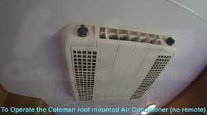 Operates even at desert conditions of 125° f. How To Operate The Coleman Roof Mount Air Conditioner No Remote Youtube