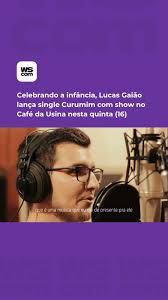 LUCAS GAIÃO LANÇA NOVO SINGLE 'CURUMIM' EM SHOW NO CAFÉ DA USINA; CANÇÃO  CELEBRA A LEVEZA DE VIVER 🎶👶, O cantor e compositor @lucasdgaiao fará o  show de lançamento de seu novo single, "Curumim", no ...