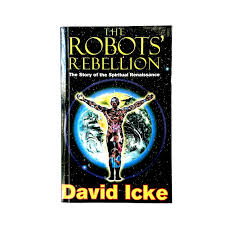 The truth vibrations by icke, david and a great selection of related books, art and collectibles available now at abebooks.com. The Robots Rebellion The Story Of Spiritual Renaissance By David Icke Tears