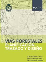 Vías forestales: planificación, trazado y diseño