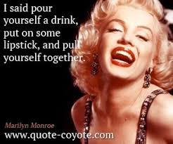 Marilyn Monroe I Said Pour Yourself A Drink Put On Some L Marilyn Monroe Quotes Monroe Quotes Marilyn Monroe