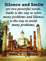 Silence And Smiling Buddhaquotes Buddha Quotes Inspiring Buddha Buddhaquotes Peacequotes Qu Buddha Quotes Inspirational Buddha Teachings Buddha Quote