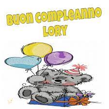 Buon Compleanno Lory Buon Compleanno Compleanno Onomastico