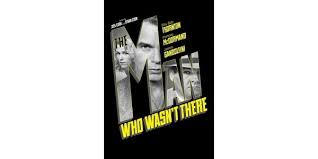 The Man Who Wasn't There - Movies on Google Play