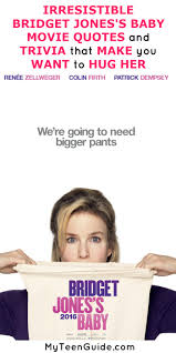 Irresistible Bridget Jones S Baby Movie Quotes And Trivia To Love