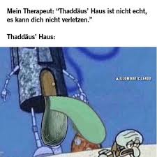 Das thaddäus haus wurde liebevoll aus dunkelbrauner terrakotta gefertigt. Mein Therapeut Thaddaus Haus Ist Nicht Echt Es Kann Dich Nicht Verletzen Thaddaus Haus Keke