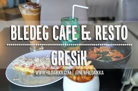 A café is a type of restaurant which typically serves coffee and tea, in addition to light refreshments such as baked goods or snacks. Bledeg Cafe Resto Jl Usman Sadar Gresik Cokelat Gosong By Hilda Ikka